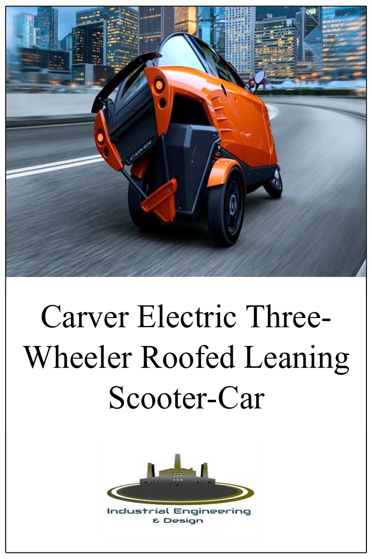 Carver Electric ThreeWheeler Roofed Leaning ScooterCar indengdesign