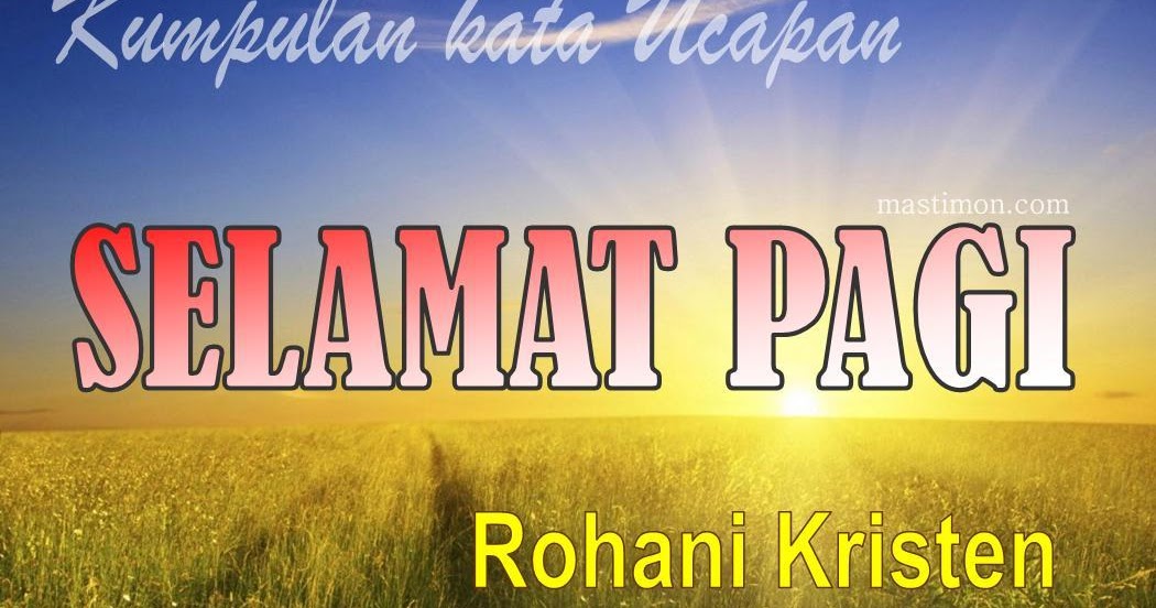 100 Kata ucapan Selamat Pagi Kristen lengkap dengan Ayat Alkitab