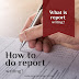 What is report writing?