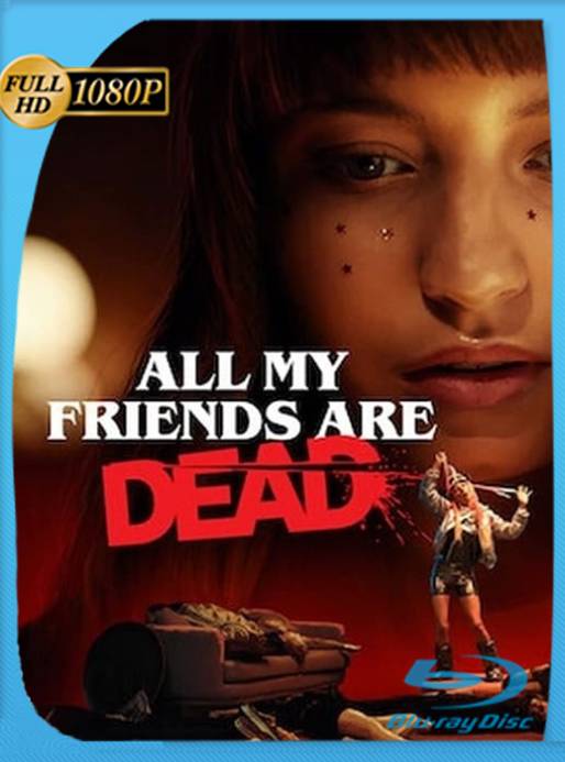 Todos Mis Amigos Están Muertos (2021) WEB-DL [1080p] Latino [GoogleDrive] Ivan092