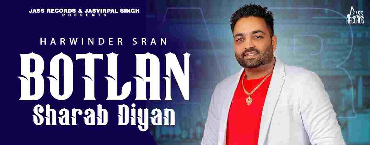 Botlan Sharab Diyan Lyrics Harwinder Sran songs lyrics