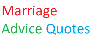 Marriage Advice Quotes