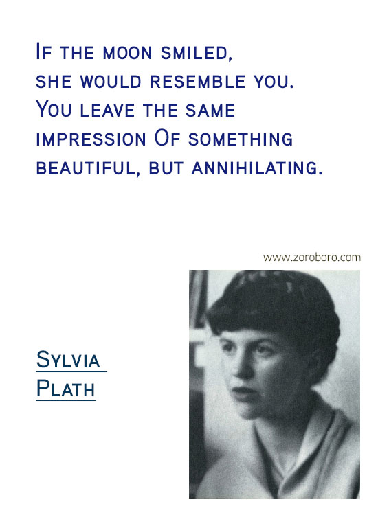 Sylvia Plath Quotes. Sylvia Plath Books, Sylvia Plath Life Quotes, Ecstasy Quotes, Sylvia Plath Happiness Quotes, Depression-Silence Quotes, Sylvia Plath Poems. Sylvia Plath (Author of The Bell Jar)