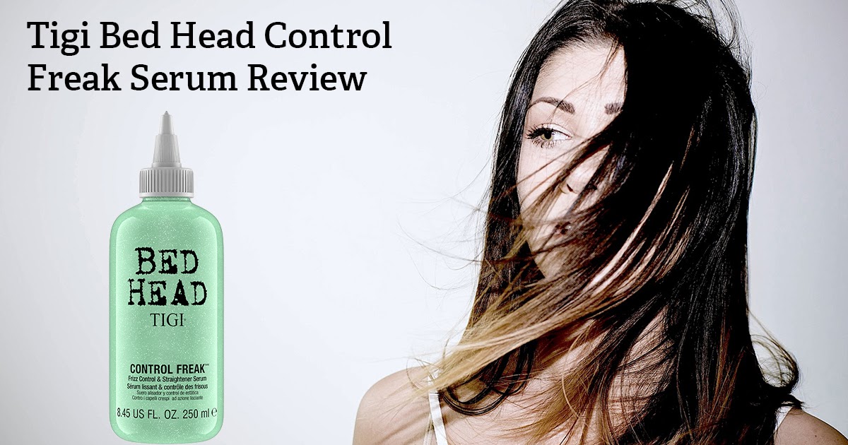 Tigi Bed Head Control Freak Serum Review Beauty Rocket
