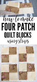 how to make four patch quilt blocks using strips