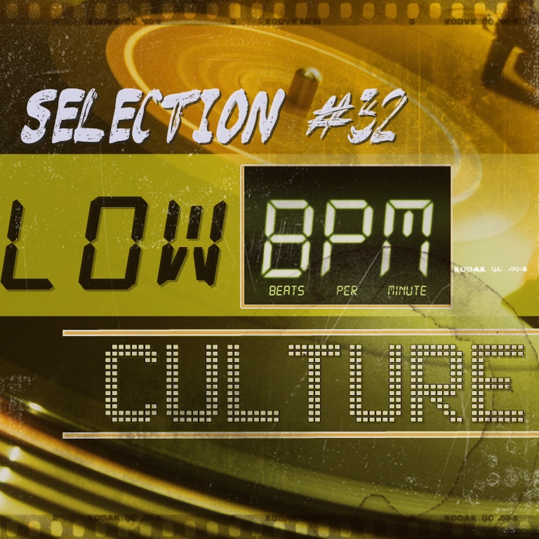 Low Bpm Culture Low Bpm Selection 32 low-bpm-culture-low-bpm-selection-32