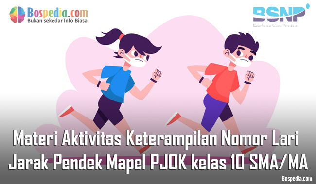 Materi Aktivitas Keterampilan Nomor Lari Jarak Pendek Mapel Pjok Kelas 10 Sma Ma Bospedia