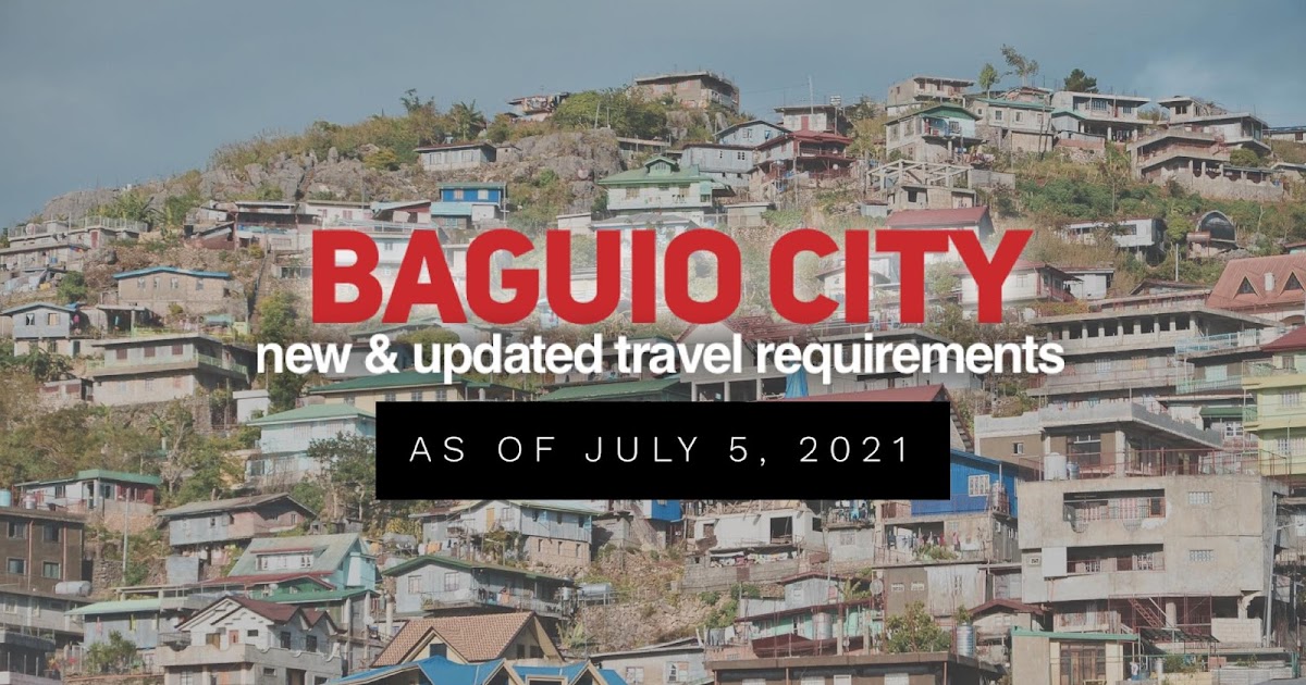 New BAGUIO TRAVEL REQUIREMENTS and Updated ENTRY PROTOCOLS What you