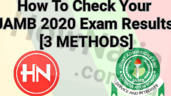 How To Check Your JAMB 2020 Exam Results [3 METHODS]