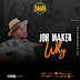 AUDIO: Joh Maker – Why