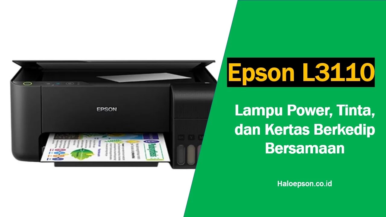 Printer Epson L3110 Lampu Power Tinta Kertas Berkedip Bersamaan Halo Epson