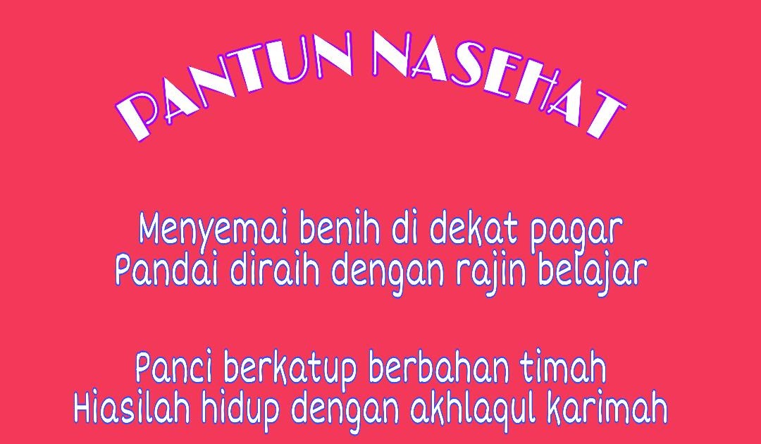 Pantun Nasehat Dalam Bentuk Karmina Modern Berkait Dan Talibun