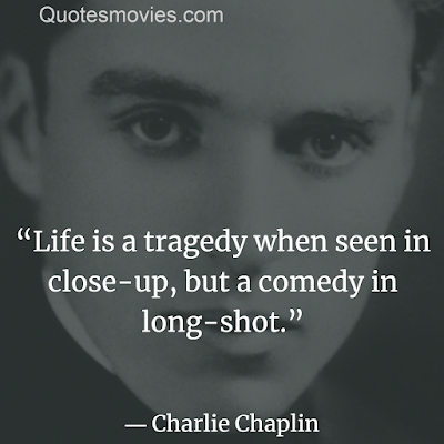 Top Charlie Chaplin Inspirational Quotes