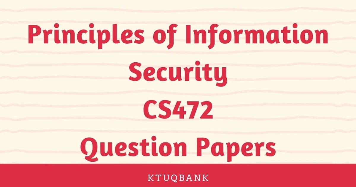 Principles of Information Security CS472 Question Papers (2015