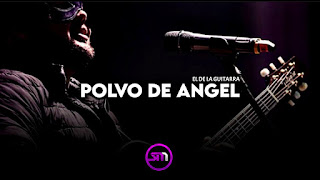 LETRA Polvo De Angel El De La Guitarra