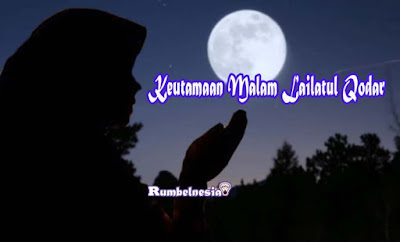 Keutamaan Malam Lailatul Qodar