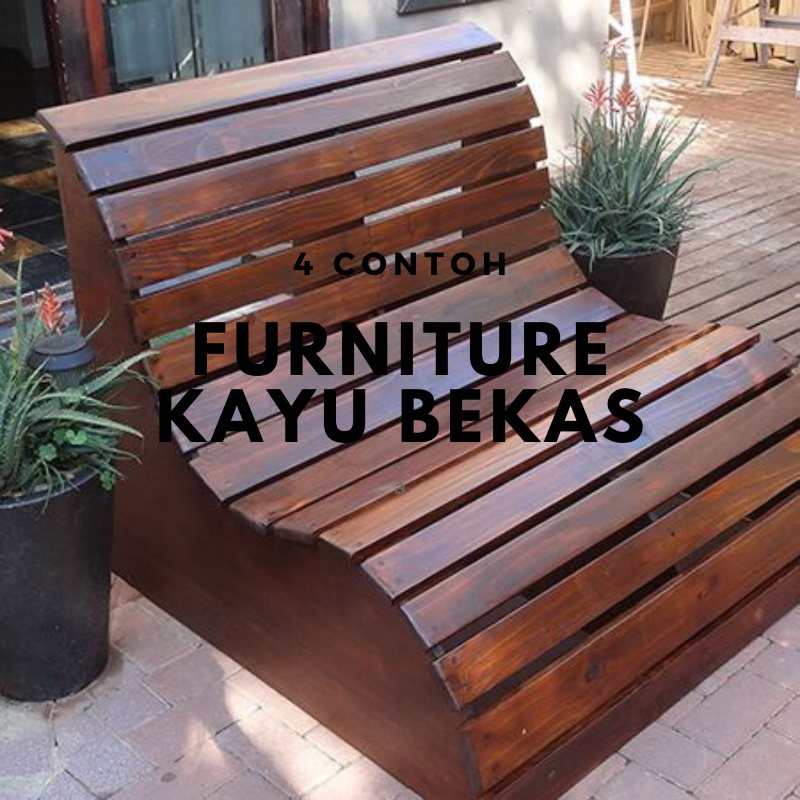 4 Contoh Furniture Kayu Bekas Yang Bisa Anda Buat Sendiri