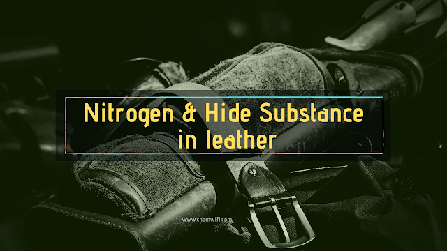 Nitrogen & Hide Substance in leather