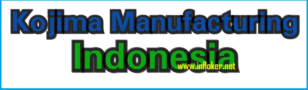 INFO Loker BARU 2020 PT.KOJIMA Manufacturing - Cikarang ...