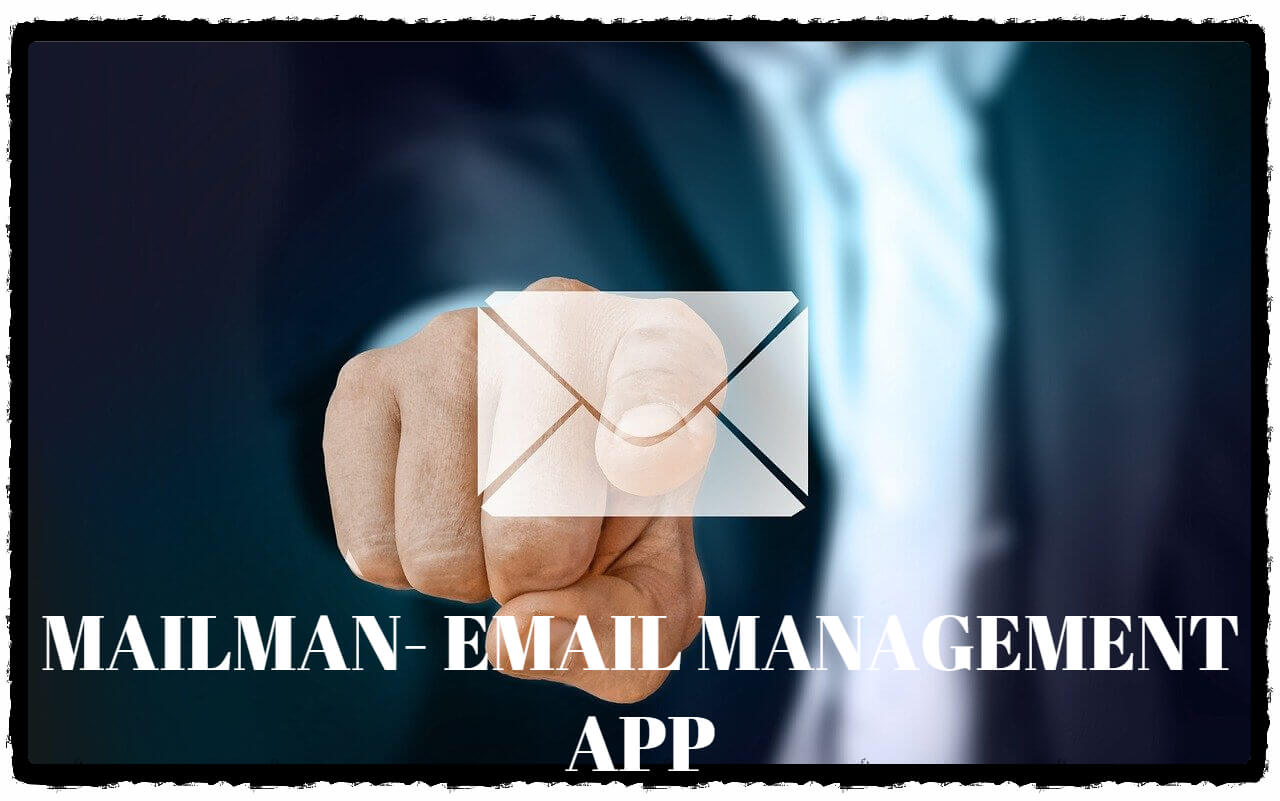 MAILMAN EMAIL MANAGEMENT APP