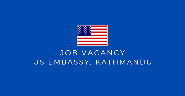 Vacancy at US Embassy Kathmandu