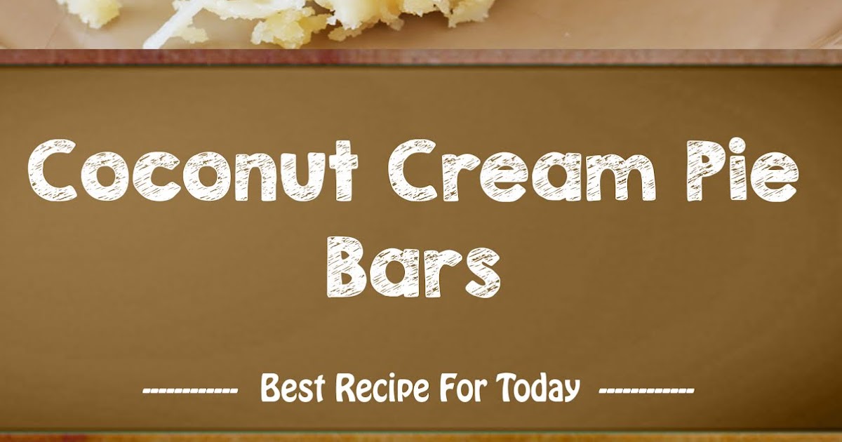 Coconut Cream Pie Bars HEALTH HACKS DIY