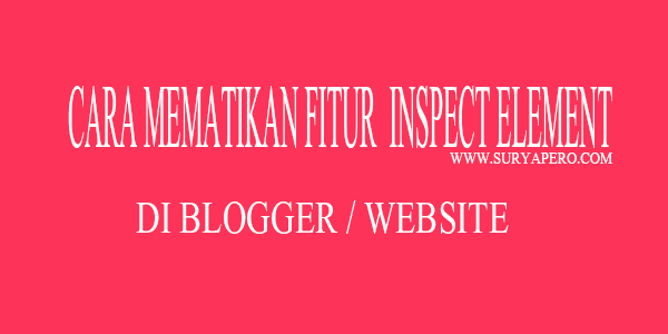 Cara Mematikan Fitur Inspect Element Diblog/Website