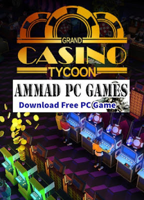 Grand Casino Tycoon Full Version Free Download