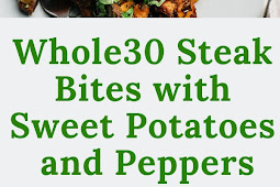 Whole30 Steak Bites with Sweet Potatoes and Peppers