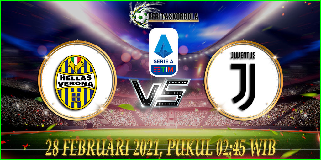 Prediksi bola Hellas Verona Vs Juventus 28 Februari 2021