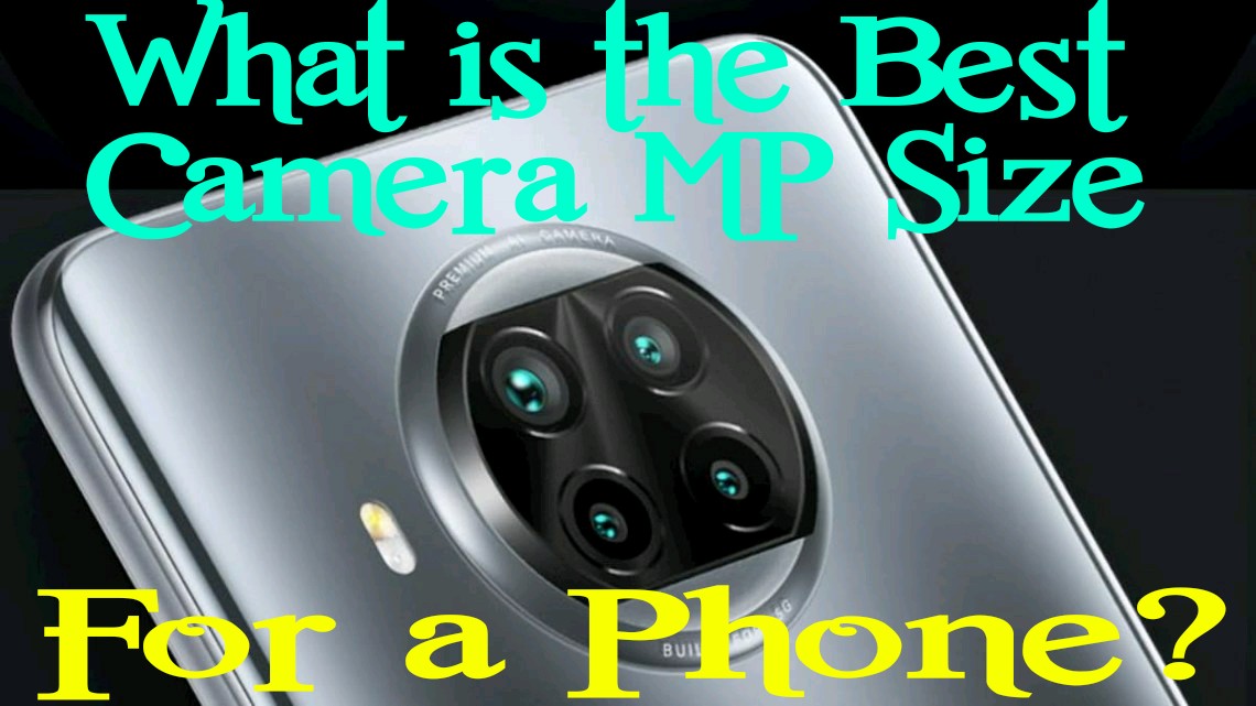 What is the Ideal & best camera MP size on a Smartphone? (An eye opener