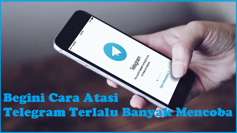 Begini Cara Atasi Telegram Terlalu Banyak Mencoba Appsngizmo Com