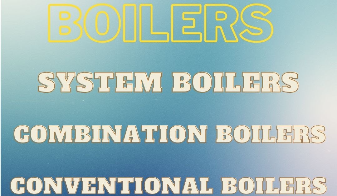 3 best boilers to buy in 2021 Boiler Installation London