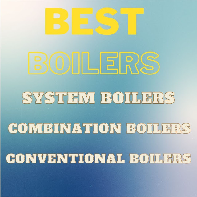 3 best boilers to buy in 2021 Boiler Installation London