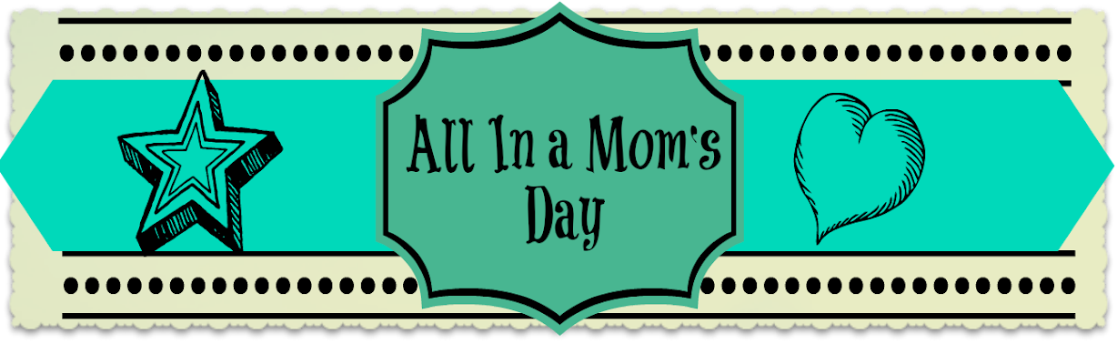 All In A Mom's Day