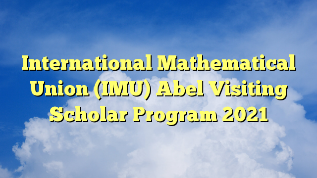 Abel Visiting Scholar Program 2021 for Mathematics PhD Scholars in Developing Countries