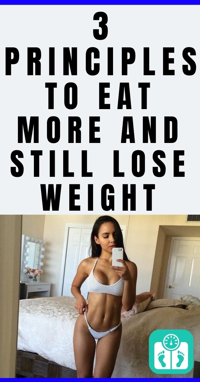 3 Principles to Eat More and Still Lose Weight | Hello Healthy W