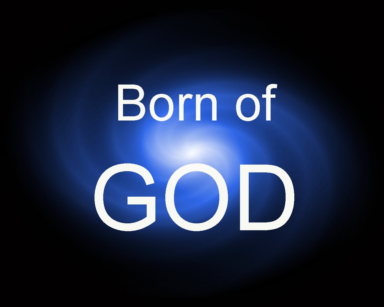 God is life. Be born.