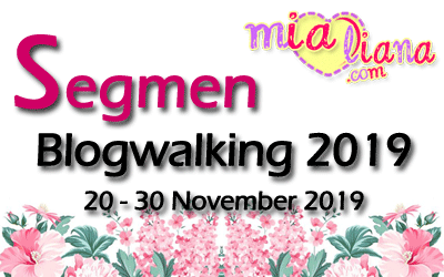 Segmen Blogwalking 2019 MiaLiana.com, Blogger, Blog, Segmen Blogger,