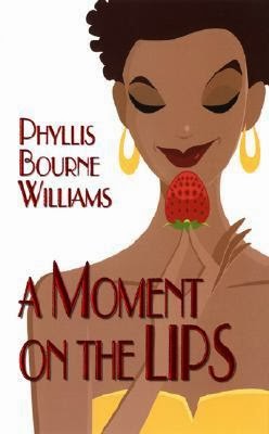 A Moment on the Lips <br> Phyllis Bourne <br> Buy Now