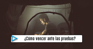 ¿Cómo vencer ante las pruebas? - Es Para Dios Reflexiones cristianas desde Bolivia