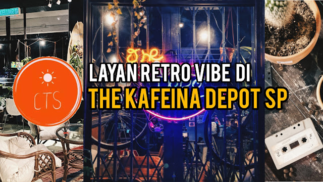 Tempat Makan Best Di Sungai Petani | Mari Chill & Lepak di The Kafeina Depot SP!