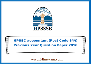 HPSSC accountant (Post Code-644) Previous Year  Question Paper 2018