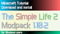 HOW TO INSTALL<br>The Simple Life 2 Modpack [<b>1.10.2</b>]<br>▽