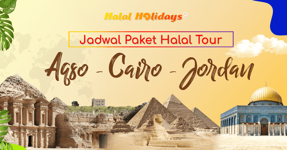 Paket Tour Aqsa Cairo Jordan 2024 Wisata Halal