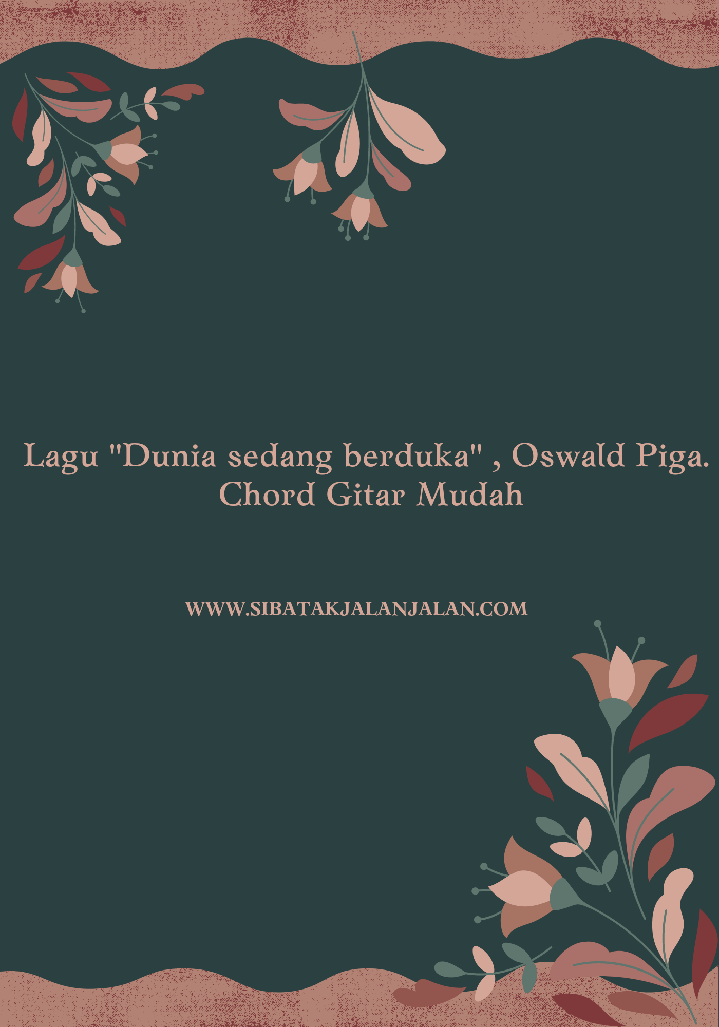 Chord Gitar Dunia Sedang Berduka Oswald Piga Chord Gitar Dunia Sedang Berduka Oswald Piga