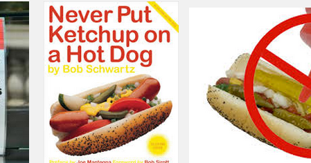 Never Put Ketchup on a Hot Dog Passes the 4-way Test!