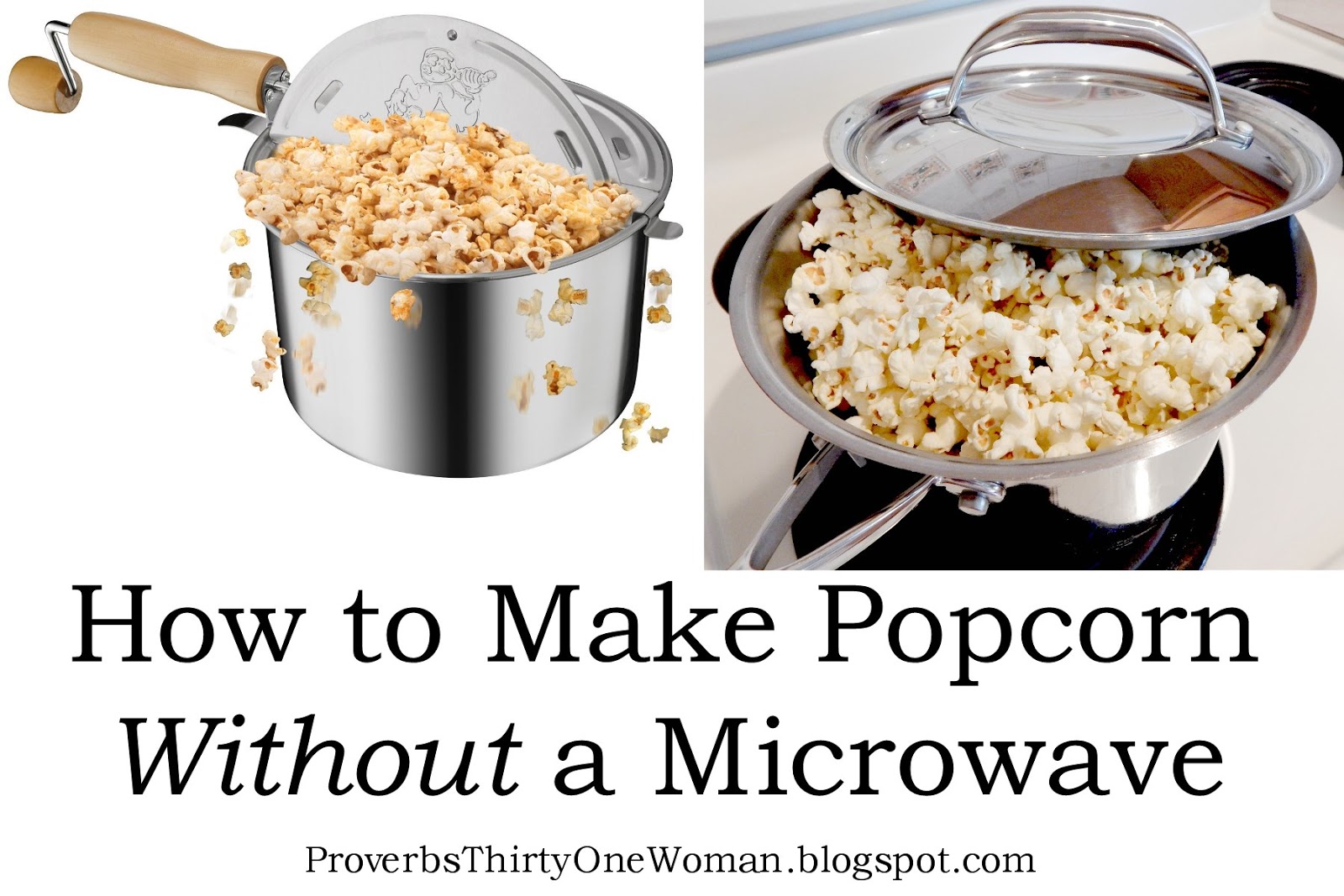 How to Popcorn Without a Microwave Proverbs 31 Homestead