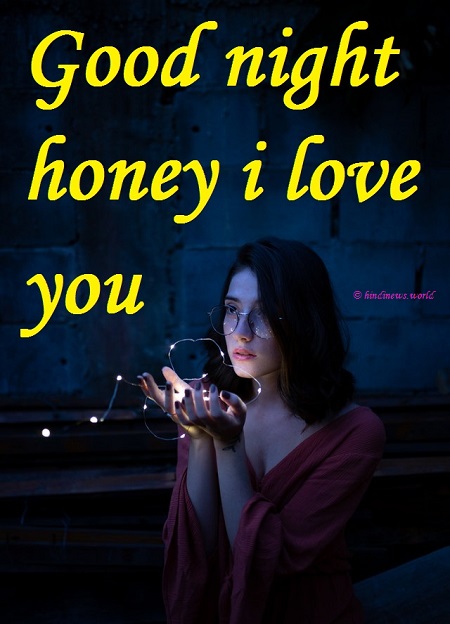 good night honey i love you.