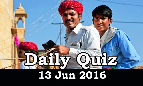 Daily Current Affairs Quiz - 13 Jun 2016